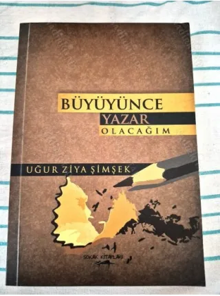 Büyüyünce Yazar Olacağım (İmzalı ve ithaflı)