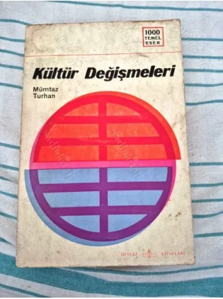 Kültür Değişmeleri - Sosyal Psikoloji Bakımından Bir Tetkik (1000 Temel Eser)