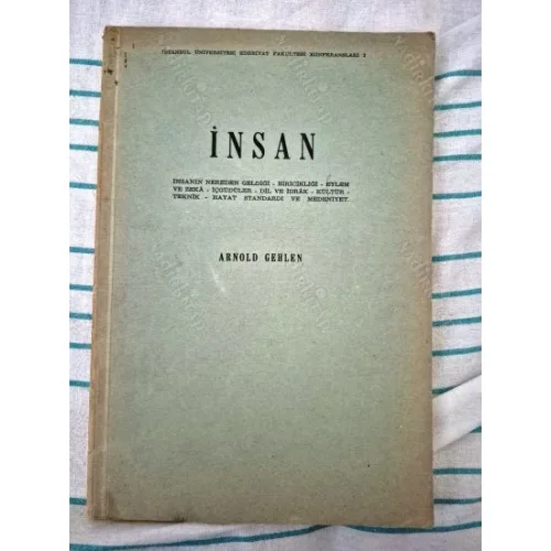 İnsan * İnsanın Nereden Geldiği - Biricikliği - Eylem ve Zekâ - İçgüdüler - Dil ve İdrâk - Kültür - Teknik - Hayat Standardı ve Medeniyet 1954