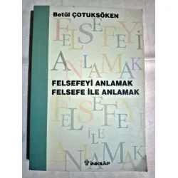 Felsefeyi Anlamak Felsefe İle Anlamak