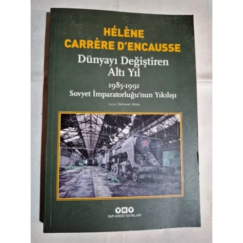 Dünyayı Değiştiren Altı Yıl: 1985-1991 Sovyet İmparatorluğu