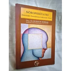 NÖROPSİKİYATRİ * Nörolojik Hastalıkların Psikiyatrik Yönü NÖROPSİKİYATRİ * Nörolojik Hastalıkların Psikiyatrik Yönü