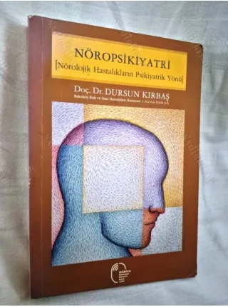 NÖROPSİKİYATRİ * Nörolojik Hastalıkların Psikiyatrik Yönü