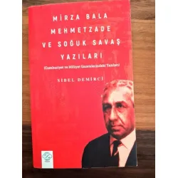 Mirza Bala Mehmetzade Ve Soğuk Savaş Yazıları Cumhuriyet Ve Milliyet Gazetelerindeki Yazıları) Mirza Bala Mehmetzade Ve Soğuk Savaş Yazıları Cumhuriyet Ve Milliyet Gazetelerindeki Yazıları)