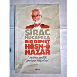 Sirac Hocamıza Bir Demet Hüsn-ü Nazar (Siraceddin Öztoprak) Sirac Hocamıza Bir Demet Hüsn-ü Nazar (Siraceddin Öztoprak)