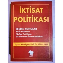 İktisat Politikası - Seçme Konular * Para Politikası Maliye Politikası Uluslararası İktisat Politikası