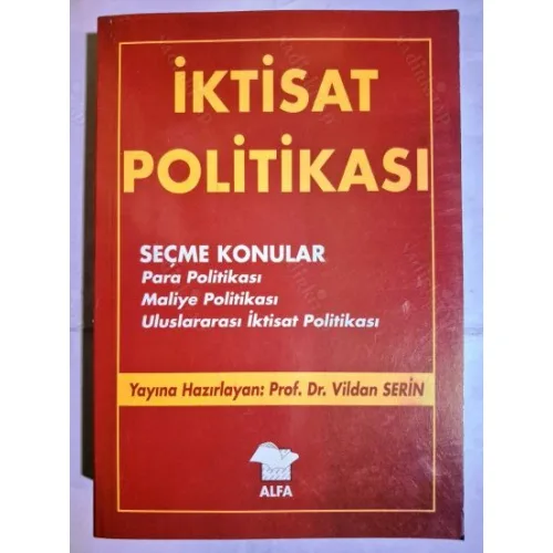 İktisat Politikası - Seçme Konular * Para Politikası Maliye Politikası Uluslararası İktisat Politikası
