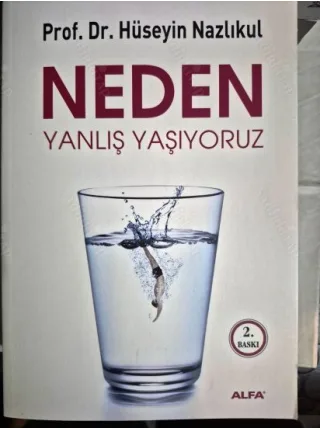 Neden Yanlış Yaşıyoruz