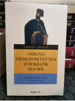 Osmanlı Devletinde Bürokratik Reform * Babıali 1789-1922 BKZ