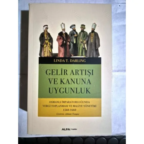 Gelir Artışı ve Kanuna Uygunluk - Osmanlı İmparatorluğunda Vergi Toplanması ve Maliye Yönetimi 1560 - 1660