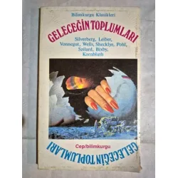 Geleceğin Toplumları Bilim Kurgu Klasikleri * Silverberg,Leiber,Vonnegut,Wells,Sheckly Geleceğin Toplumları Bilim Kurgu Klasikleri * Silverberg,Leiber,Vonnegut,Wells,Sheckly
