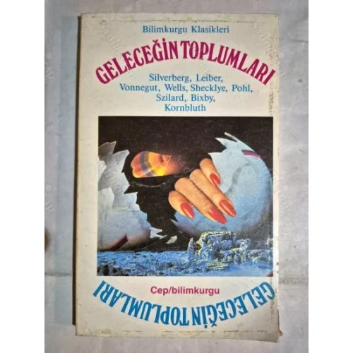 Geleceğin Toplumları Bilim Kurgu Klasikleri * Silverberg,Leiber,Vonnegut,Wells,Sheckly