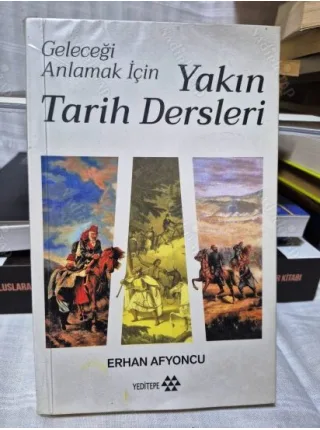 Geleceği Anlamak İçin Yakın Tarih Dersleri (imzalı, BKZ)