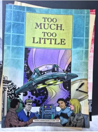 Too Much Too Little * Federal Reserve Bank of New York (FED) Comic Book