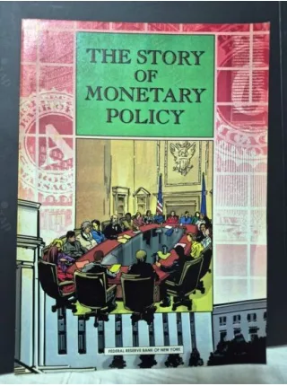Story of Monetary Policy * Federal Reserve Bank of New York (FED) Comic Book
