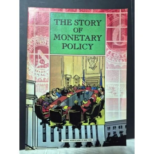Story of Monetary Policy * Federal Reserve Bank of New York (FED) Comic Book