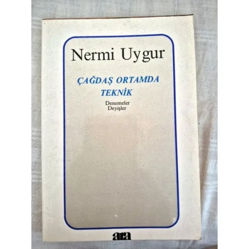 Çağdaş Ortamda Teknik * Denemeler Deyişler