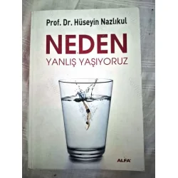Neden Yanlış Yaşıyoruz (İlk Basım İmzalı) Neden Yanlış Yaşıyoruz (İlk Basım İmzalı)
