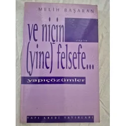 Ve Niçin (Yine) Felsefe...Yapıçözümler Ve Niçin (Yine) Felsefe...Yapıçözümler