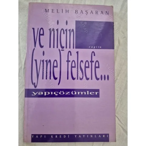 Ve Niçin (Yine) Felsefe...Yapıçözümler