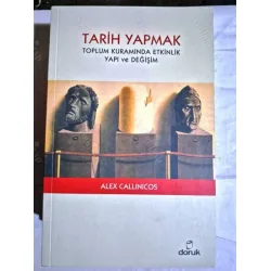 Tarih Yapmak - Toplum Kuramında Etkinlik Yapı ve Değişim