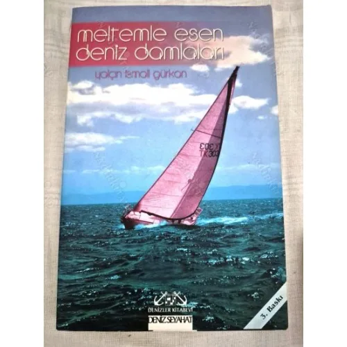 Meltemle Esen Deniz Damlaları * Yaşanmış Deniz Gezileri ve Öyküleri