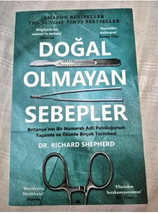 Doğal Olmayan Sebepler - Britanya'nın Bir Numaralı Adli Patoloğunun Yaşamla ve Ölümle Birçok Tecrübe