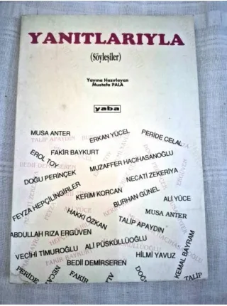 Yanıtlarıyla (Söyleşiler, Kerim Korcan, Doğu Perinçek, Musa Anter, Ali Yüce, Hilmi Yavuz, Peride Celal vb)