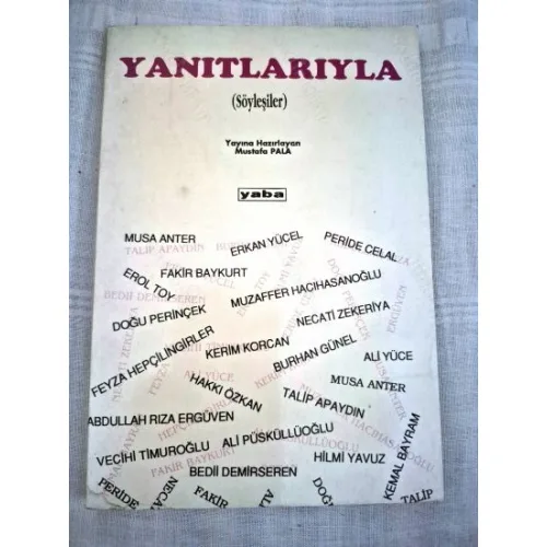 Yanıtlarıyla (Söyleşiler, Kerim Korcan, Doğu Perinçek, Musa Anter, Ali Yüce, Hilmi Yavuz, Peride Celal vb)