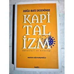 Doğu - Batı Ekseninde Kapitalizm ( Kökenleri ve Geleceği ) BKZ Doğu - Batı Ekseninde Kapitalizm ( Kökenleri ve Geleceği ) BKZ