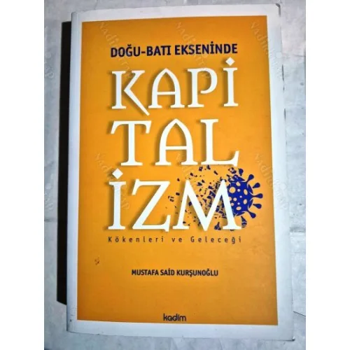 Doğu - Batı Ekseninde Kapitalizm ( Kökenleri ve Geleceği ) BKZ