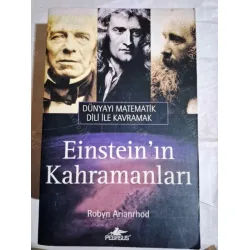 Einstein'in Kahramanları * Dünyayı Matematik Dili İle Kavramak Einstein'in Kahramanları * Dünyayı Matematik Dili İle Kavramak