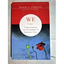 We: Understanding the Psychology of Romantic Love We: Understanding the Psychology of Romantic Love