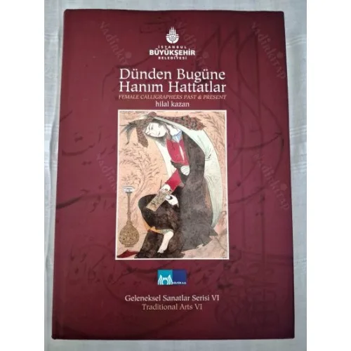 Dünden Bugüne Hanım Hattatlar * Female calligraphers past and present Ciltli BKZ