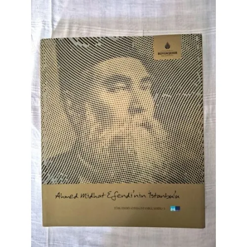Ahmed Midhat Efendi'in İstanbul'u / Türk Edebiyatında İstanbul Serisi 3 BKZ