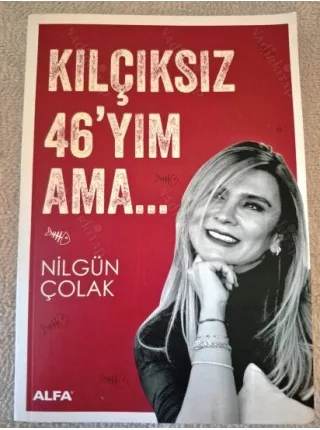 Kılçıksız 46´yım Ama