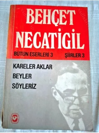 Kareler Aklar, Beyler, Söyleriz / Bütün Eserleri 3