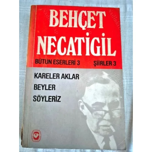 Kareler Aklar, Beyler, Söyleriz / Bütün Eserleri 3