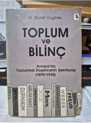 Toplum ve Bilinç * Avrupa'da Bilimsel Düşüncenin Şekillenişi 1890-1930