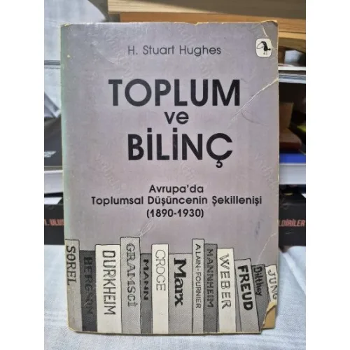 Toplum ve Bilinç * Avrupa'da Bilimsel Düşüncenin Şekillenişi 1890-1930