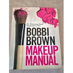 Bobbi Brown Makeup Manual * For Everyone from Beginner to Pro Ciltli Şömizli Edisyon