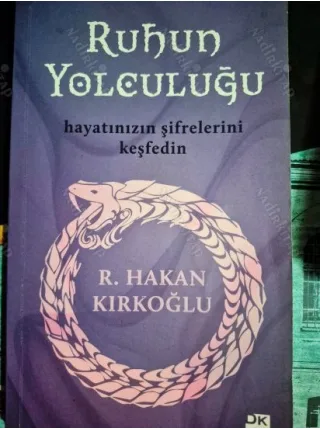 Ruhun Yolculuğu - Hayatınızın Şifrelerini Keşfedin