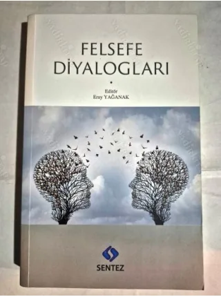 Felsefe Diyalogları (Bilgi, Siyaset, Ayrımcılık, Dil, Anlamak, Felsefe ve Din, Zihin, Etik vb Felsefesi)