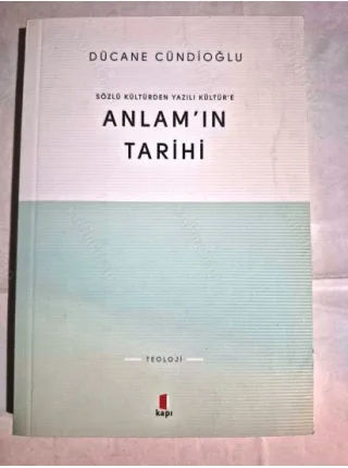 Anlam'ın Tarihi * Sözlü Kültürden Yazılı Kültüre