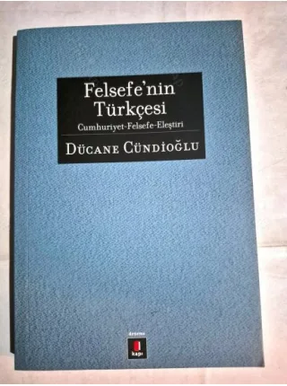 Felsefe'nin Türkçesi * Cumhuriyet - Felsefe - Eleştiri