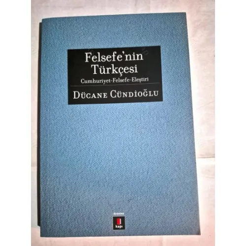 Felsefe'nin Türkçesi * Cumhuriyet - Felsefe - Eleştiri