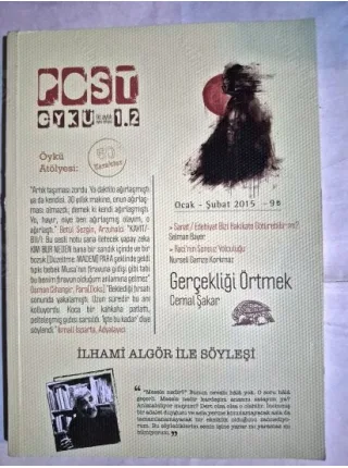 Post Öykü 2 2015 Gerçekliği Örtmek, Sanat / Edebiyat bizi Hakikate götürebilir mi, Öykü Atölyesi 50 Karakter, Söyleşi İlhami Algör