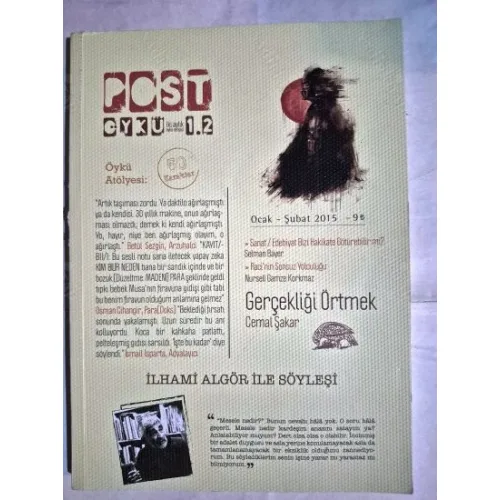 Post Öykü 2 2015 Gerçekliği Örtmek, Sanat / Edebiyat bizi Hakikate götürebilir mi, Öykü Atölyesi 50 Karakter, Söyleşi İlhami Algör