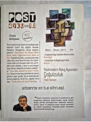 Post Öykü 3 2015 Postmoder Bakış Açısından Çoğulculuk, Turgut Uyar ve Akçaburgazlı Yekta, Öykü Atölyesi 50 Karakter, Söyleşi Hüseyin SU