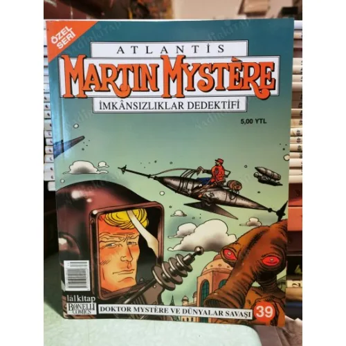 Martin Mystere - Atlantis İmkansızlar Dedektifi * LAL Özel Seri Sayı 39 Doktor Mystere ve Dünyalar Savaşı (53 Sayılık Seri)